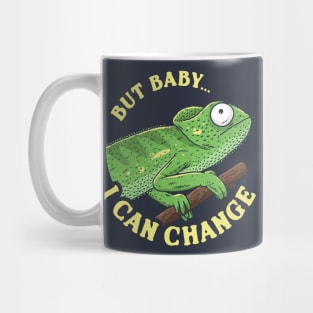 But Baby I Can Change Mug